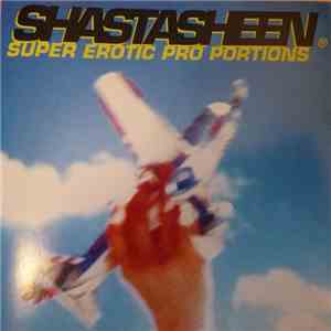 Shastasheen - Super Erotic Pro Portions album flac