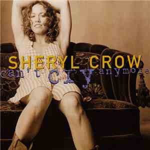 Sheryl Crow - Can't Cry Anymore album flac