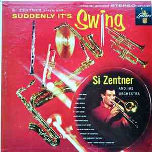 Si Zentner And His Orchestra - Suddenly It's Swing album flac