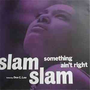 Slam Slam Featuring Dee C. Lee - Something Ain't Right album flac