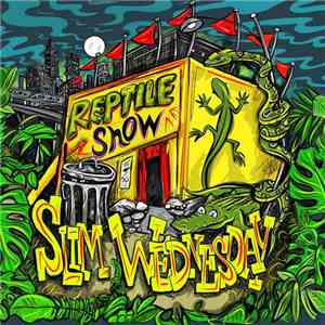 Slim Wednesday - Reptile Show album flac