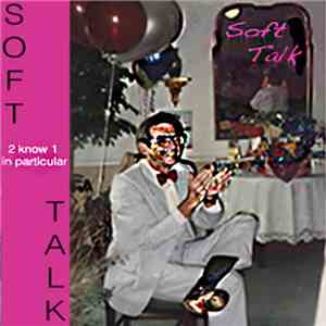 Soft Talk  - To Know One In Particular album flac