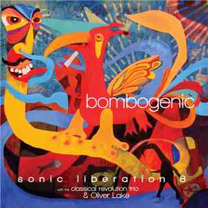 Sonic Liberation 8 with The Classical Revolution Trio and Oliver Lake - Bombogenic album flac