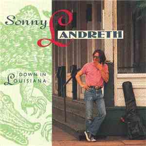 Sonny Landreth - Down In Louisiana album flac