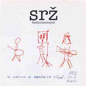 Srž - Šestputautoput / Umrtvo Iz Praćke album flac