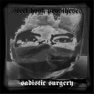 Steel Hook Prostheses - Sadistic Surgery album flac