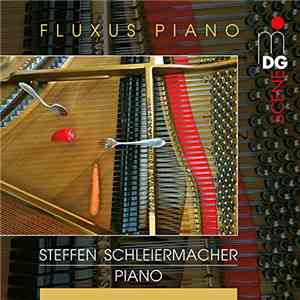 Steffen Schleiermacher - Fluxus Piano album flac
