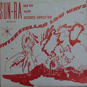 Sun Ra And His Myth Science Arkestra - Interstellar Low Ways album flac