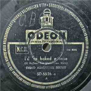 Svend Asmussens Sextett - I'd 've Baked A Cake / I've Got A Lovely Bunch Of Cocoanuts album flac