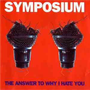 Symposium - The Answer To Why I Hate You album flac