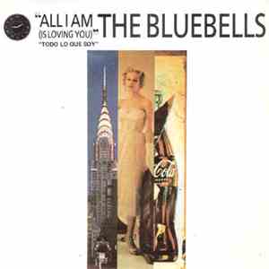 The Bluebells - All I Am (Is Loving You) (Todo Lo Que Soy) album flac
