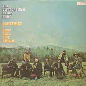 The Butterfield Blues Band - Sometimes I Just Feel Like Smilin' album flac