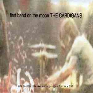 The Cardigans - First Band On The Moon album flac