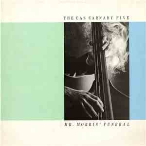 The Cas Carnaby Five - Mr. Morris' Funeral album flac