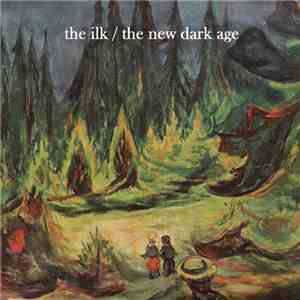 The Ilk - The New Dark Age album flac