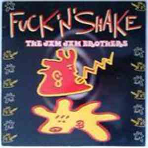 The Jam Jam Brothers - Fuck 'N' Shake album flac