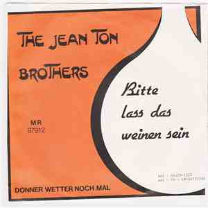 The Jean Ton Brothers - Bitte Lass Das Weinen Sein album flac