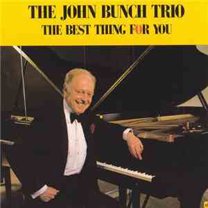 The John Bunch Trio - The Best Thing For You album flac