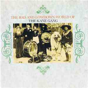The Kane Gang - The Bad And Lowdown World Of album flac