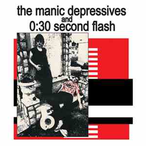 The Manic Depressives / 0:30 Second Flash - Untitled album flac