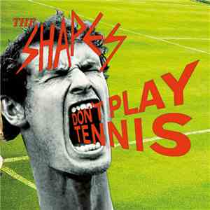 The Shapes  - Don't Play Tennis album flac