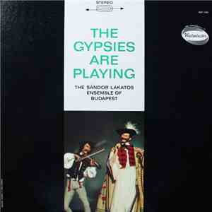The Sándor Lakatos Ensemble Of Budapest - The Gypsies Are Playing album flac