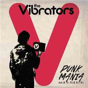 The Vibrators - Punk Mania (Back To The Roots) album flac