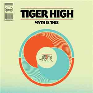 Tiger High - Myth Is This album flac