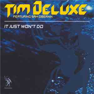 Tim Deluxe Featuring Sam Obernik - It Just Won't Do album flac