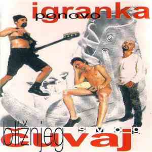 Čuvaj Bližnjeg Svog - Ponovo Igranka album flac