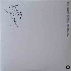 Vampillia Meets Lustmord - Vampillia Meets Lustmord album flac