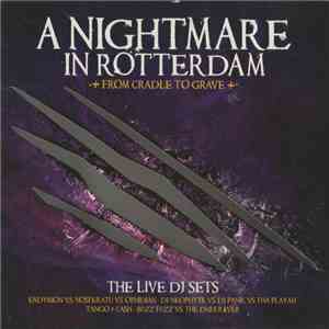 Various - A Nightmare In Rotterdam - From Cradle To Grave: The Live DJ Sets album flac