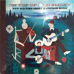 Various - On Top Of Old Smoky: New Old-Time Smoky Mountain Music album flac
