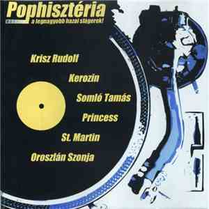 Various - Pophisztéria - A Legnagyobb Hazai Slágerek! album flac