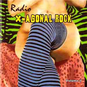 Various - Radio X-agonal Rock Volume 3 album flac