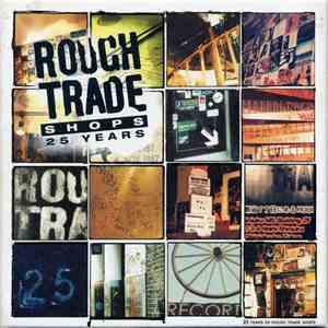 Various - Rough Trade Shops - 25 Years album flac
