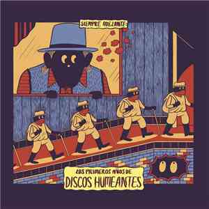 Various - Siempre Adelante: Los Primeros Años De Discos Humeantes album flac