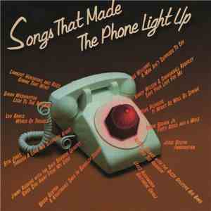 Various - Songs That Made The Phone Light Up album flac