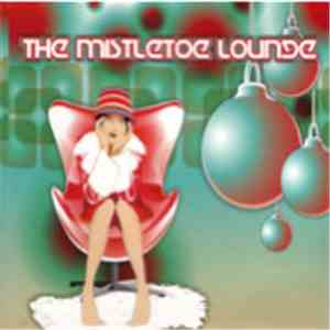 Various - The Mistletoe Lounge album flac