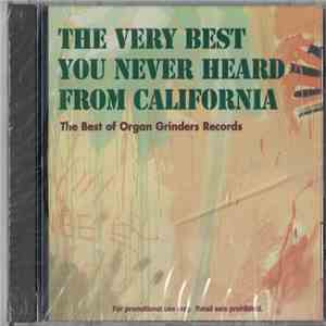 Various - The Very Best You Never Heard From California: The Best Of Organ Grinders Records album flac
