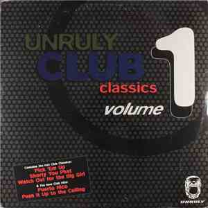Various - Unruly Club Classics Volume 1 album flac