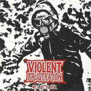 Violent Frustration - We Live In Hell album flac