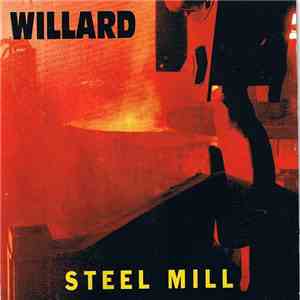 Willard - Steel Mill album flac