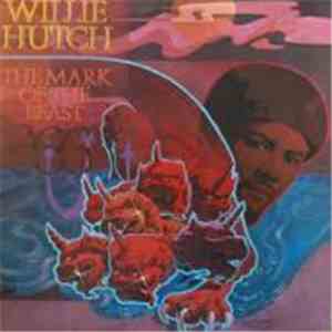 Willie Hutch - The Mark Of The Beast album flac