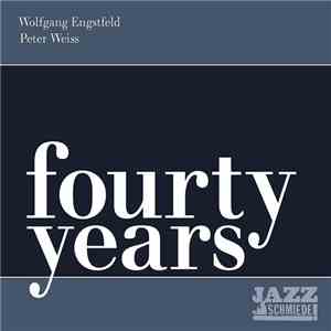 Wolfgang Engstfeld, Peter Weiss - Fourty Years album flac
