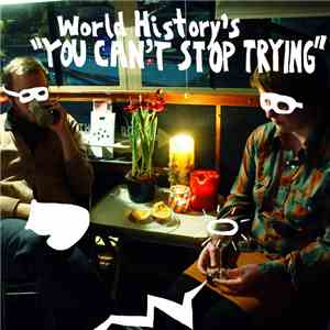 World History - You Can't Stop Trying album flac