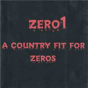 Zero 1 - A Country Fit For Zeros album flac