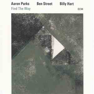 Aaron Parks / Ben Street / Billy Hart - Find The Way album flac