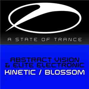 Abstract Vision & Elite Electronic - Kinetic / Blossom album flac