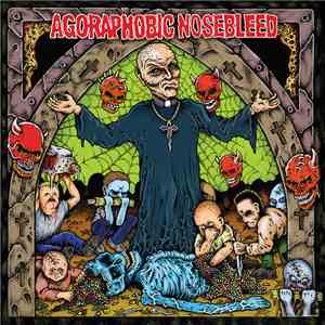Agoraphobic Nosebleed - Altered States Of America / ANBRX II Delta 9 album flac